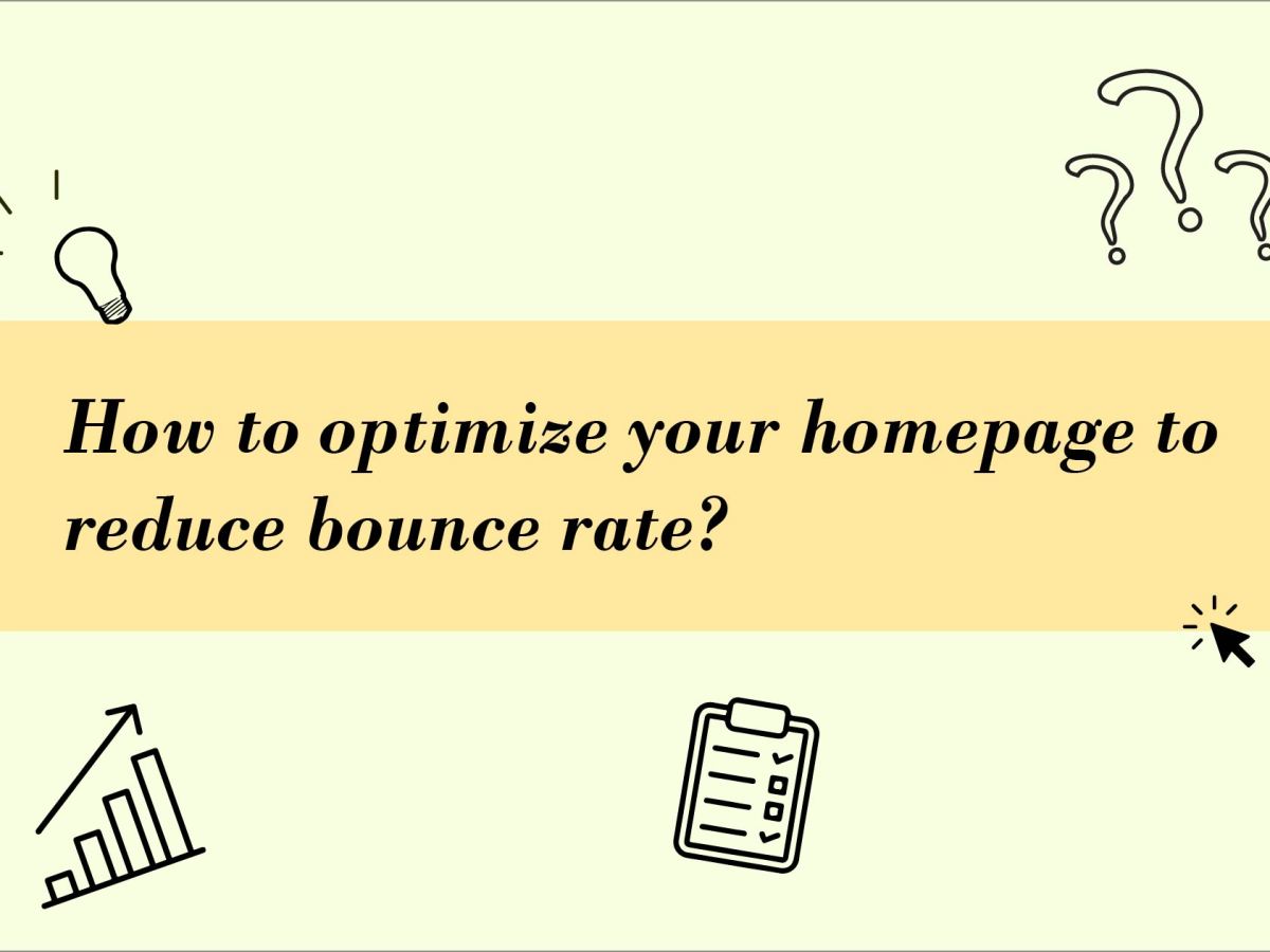 How to optimize your homepage to reduce bounce&nbsp;rate?